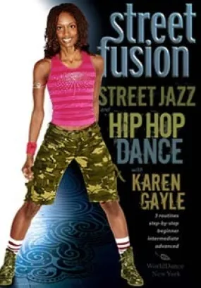 "Street Fusion: Street Jazz & Hip Hop Dance" DVD with Karen Gayle